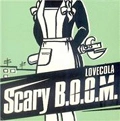 SCARY B.O.O.M. / スキャリーブーム / LOVECOLA