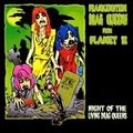 WEDNESDAY 13'S FRANKENSTEIN DRAG QUEENS / NIGHT OF THE LIVING DRAG QUEENS