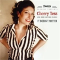 CHERRY TESS / IT DOESN'T MATTER
