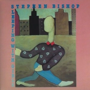 STEPHEN BISHOP / スティーヴン・ビショップ / スリーピング･ウィズ･ガールズ