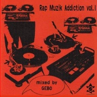 GEBO / ゲボ / ＲＡＰ　ＭＵＺＩＫ　ADDICTION VOL.1