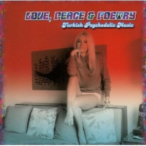 V.A. (PSYCHE) / LOVE, PEACE & POETRY  TURKISH PSYCHEDELIC