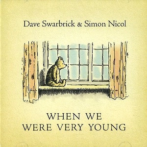 DAVE SWARBRICK/SIMON NICOL / デイヴ・スワブリック&サイモン・ニコル / WHEN WE WERE VERY YOUNG
