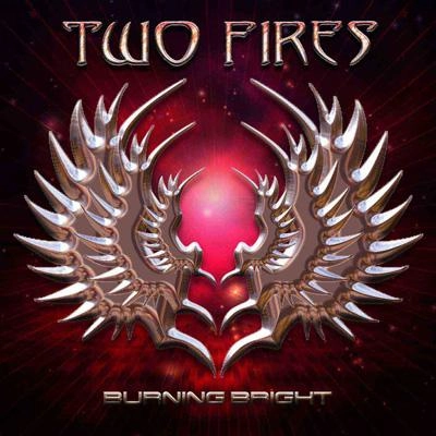 TWO FIRES / トゥー・ファイアーズ / バーニング・ブライト / BURNING BRIGHT