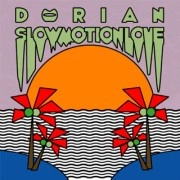 DORIAN / ドリアン / ＳＬＯＷＭＯＴＩＯＮ　ＬＯＶＥ