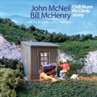 JOHN MCNEIL-BILL MCHENRY  / CHILL MORN HE CLIMB JENNY