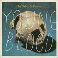 NAKED & FAMOUS / ネイキッド・アンド・フェイマス / YOUNG BLOOD
