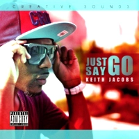 KEITH JACOBS / キース・ジェイコブス / JUST SAY GO