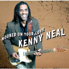 KENNY NEAL / ケニー・ニール / HOOKED ON YOUR LOVE