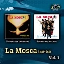 LA MOSCA / 2X1(VISPERAS DE CARNAVAL/BUENOS MUCHACHOS)
