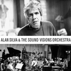 ALAN SILVA / アラン・シルヴァ / アンド・ザ・サウンド・ヴィジョンズ・オーケストラ / ALAN SILVA & THE SOUND VISIONS ORCHESTRA