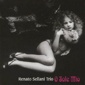 RENATO SELLANI / レナート・セラーニ / オー・ソレ・ミオ / O SOLE MIO