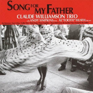CLAUDE WILLIAMSON / クロード・ウィリアムソン / ソング・フォー・マイ・ファーザー / SONG FOR MY FATHER