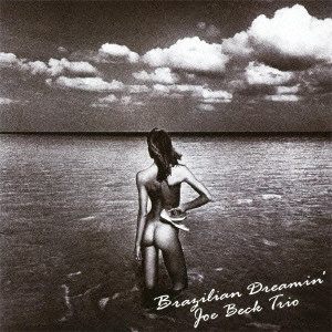 JOE BECK / ジョー・ベック / ブラジリアン・ドリーミン / BRAZILIAN DREAMIN'