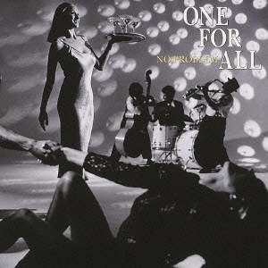 ONE FOR ALL / ワン・フォー・オール / 危険な関係のブルース / NO PROBLEM