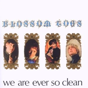 BLOSSOM TOES / ブロッサム・トウズ / ウィー･アー･エヴァー･ソー･クリーン