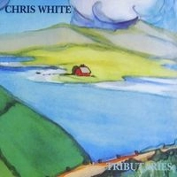 CHRIS WHITE / クリス・ホワイト / TRIBUTARIES