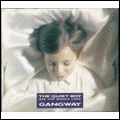 GANGWAY / ギャングウェイ / ＱＵＩＥＴ ＢＯＹ ＡＴＥ ＴＨＥ