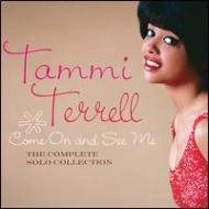 TAMMI TERRELL / タミー・テレル / COME ON & SEE ME: THE COMPLETE SOLO COLLEC