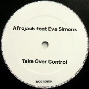 AFROJACK FEAT. EVA SIMONS / TAKE OVER CONTROL