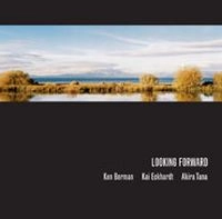KEN BERMAN / LOOKING FORWARD