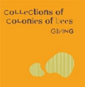 COLLECTIONS OF COLONIES OF BEES / GIVING