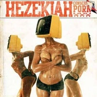 HEZEKIAH (HEZ) / ヘゼキア / CONSCIOUS PORN