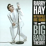 BARRY HAY / バリー・ハイ / THE BIG BAND THEORY - LIVE IN PARADISO