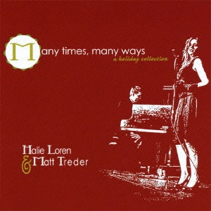 HALIE LOREN / ヘイリー・ロレン / "MANY TIMES, MANY WAYS - A CHRISTMAS COLLECTION"
