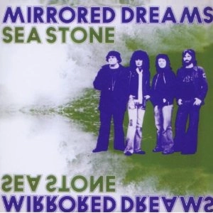 SEA STONE / シー・ストーン / MIRRORED DREAMS