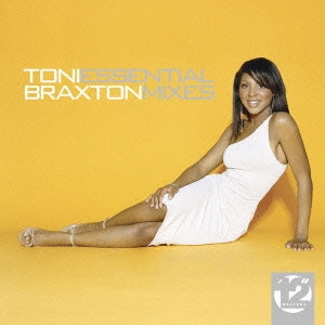 TONI BRAXTON / トニ・ブラクストン / エッセンシャル・ミックス / ESSENTIAL MIXES