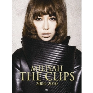 MIRIYA KATO / 加藤ミリヤ / MILIYAH THE CLIPS 2004-2010