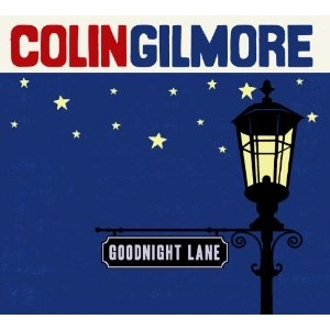 COLIN GILMORE / GOODNIGHT LANE