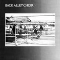 BACK ALLEY CHOIR / バック・アレイ・クワイア / BACK ALLEY CHOIR