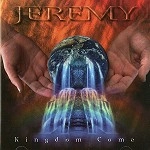 JEREMY (US) / KINGDOM COME