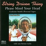 STRING DRIVEN THING / ストリング・ドリヴン・シング / PLEASE MIND YOUR HEAD - GRAHAME SMITH'S PE