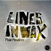 FLUX PAVILION / LINES IN WAX