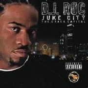DJ ROC / JUKE CITY THE CRACK CAPITAL