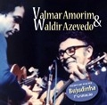 VALMAR AMORIM / ヴァルマール・アモリン / VALMAR AMORIM & WALDIR AZEVEDO