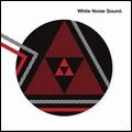 WHITE NOISE SOUND / WHITE NOISE SOUND