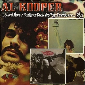 AL KOOPER / アル・クーパー / I STAND ALONE & YOU NEVER KNOW WHO YOUR FR