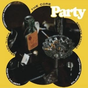 THE CORE / ザ・コア / PARTY