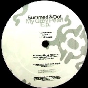 SUMMED & DOT / MY GREY PEARL EP