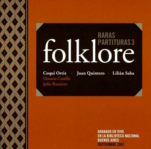 COQUI ORTIZ, JUAN QUINTERO, LILIAN SABA / RARAS PARTITURAS 3 FOLKLORE