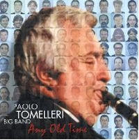 PAOLO TOMELLERI / ANY OLD TIME