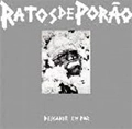 RATOS DE PORAO / ハトス・ヂ・ポラォン / DESCANSE EM PAZ + LIVE
