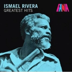 ISMAEL RIVERA / イスマエル・リベラ / GREATEST HITS
