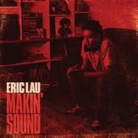 ERIC LAU / エリック・ロウ / MAKIN' SOUND