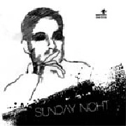 ALEX ATTIAS / アレツクス・アティアス / ＳＵＮＤＡＹ　ＮＩＧＨＴ