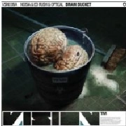 NOISIA & ED RUSH & OPTICAL  / BRAIN BUCKET